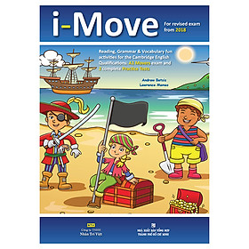 I-Move (For Revised Exam From 2018 - A1 Movers Exam And 2 Complete Practice Tests) (Kèm file MP3)