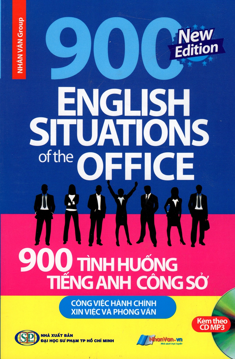900 Tình Huống Tiếng Anh Công Sở Công Việc Hành Chính - Xin Việc & Phỏng Vấn (Kèm CD)