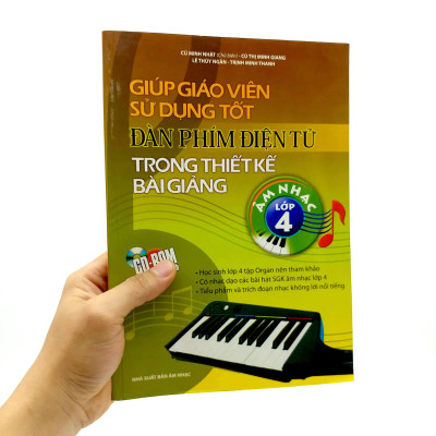 Giúp Giáo Viên Sử Dụng Tốt Đàn Phím Điện Tử Trong Thiết Kế Bài Giảng Âm Nhạc Lớp 4 (Kèm CD)