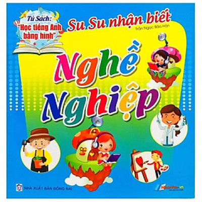 Tủ Sách Học Tiếng Anh Bằng Hình - Su Su Nhận Biết - Nghề Nghiệp