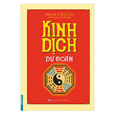 Kinh Dịch Dự Đoán (Bìa Cứng)(Tái Bản)