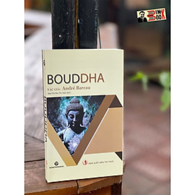BOUDDHA - André Bareau  - Mai Thị Yên Thi dịch – TruongPhuongbooks - bìa mềm