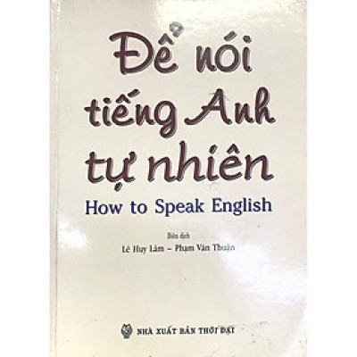 Sách - Để Nói Tiếng Anh Tự Nhiên - Nhân Trí Việt