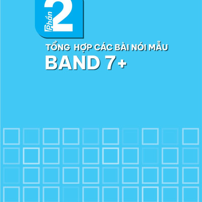 IELTS Sample Speaking Part 1-2-3 Tuyển Tập Câu Trả Lời Mẫu Hay Nhất