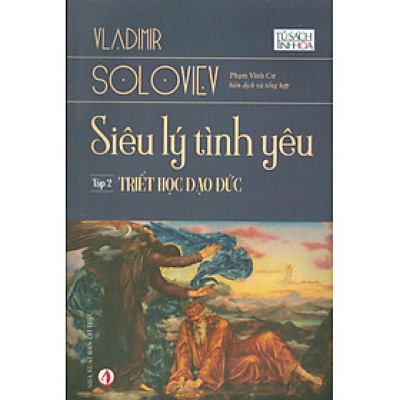 Tủ sách Tinh hoa: Siêu Lý Tình Yêu - Tập 2: Triết Học Đạo Đức