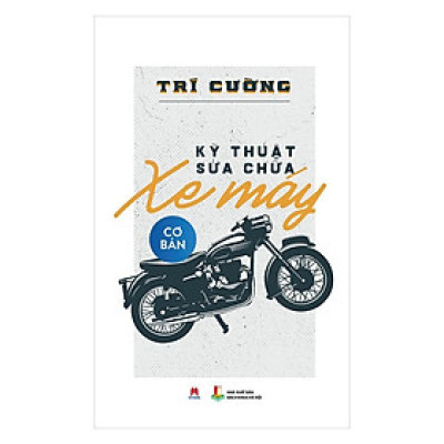 - Kỹ Thuật Sửa Chữa Xe Máy Cơ Bản -Trí Cường