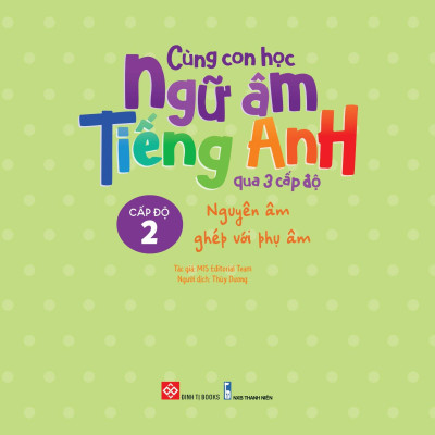 Cùng Con Học Ngữ Âm Tiếng Anh Qua 3 Cấp Độ - Nguyên Âm Ghép Với Phụ Âm