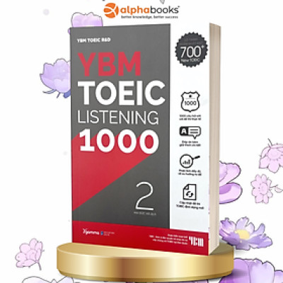 Trạm Đọc Official | YBM TOEIC Listening 1000 Vol 2: Mục Tiêu Đạt 700+ Điểm TOEIC