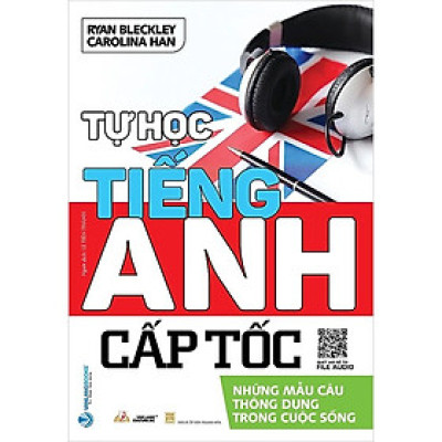 Tự Học Tiếng Anh Cấp Tốc - Những Mẫu Câu Thông Dụng Trong Cuộc Sống