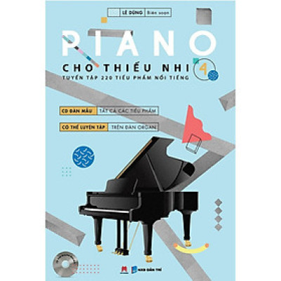 Sách Piano Cho Thiếu Nhi - 220 Tiểu Phẩm Nổi Tiếng - Tập 4