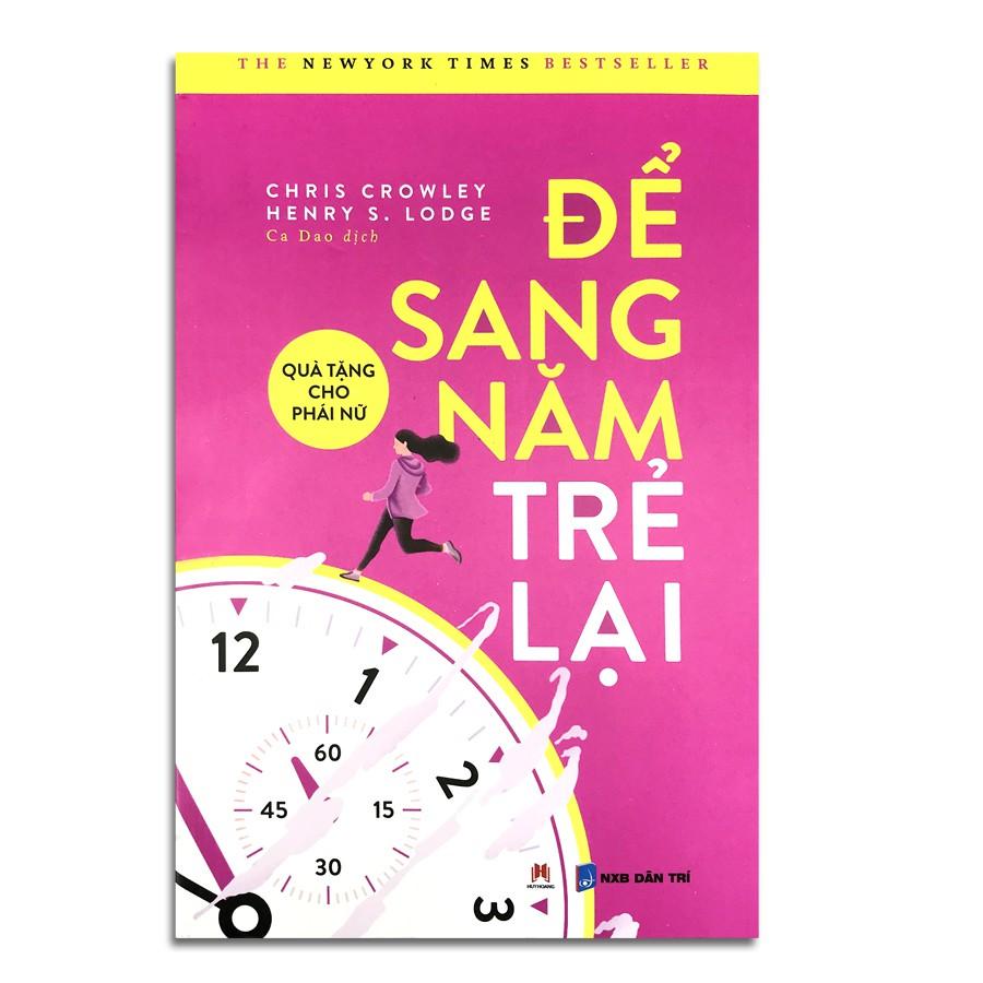 Để Sang Năm Trẻ lại - Quà Tặng Cho Phái Nữ (Tái Bản)