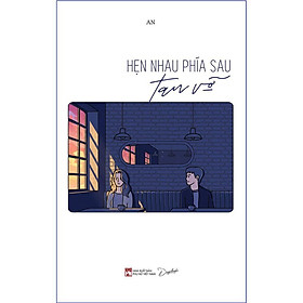 Sách Hẹn Nhau Phía Sau Tan Vỡ - Bản Quyền