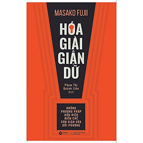 Hóa Giải Giận Dữ - Masako Fujii (Tái Bản Mới Nhất) -  - Bản Quyền Bản Quyền