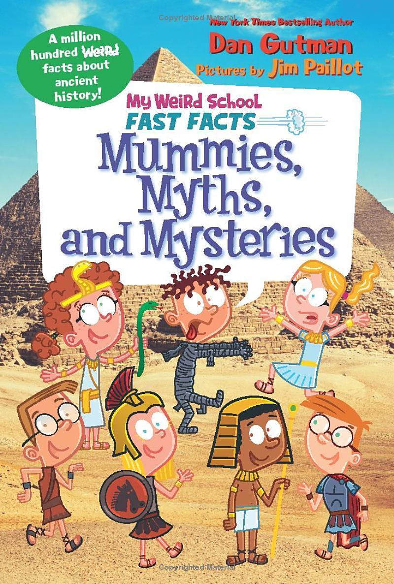 Sách ngoại văn: My Weird School Fast Facts - Book 7 - Mummies, Myths, And Mysteries