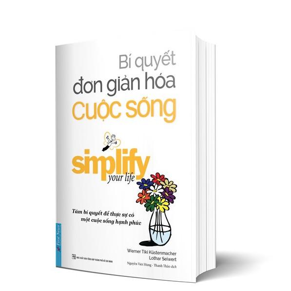 Bí quyết đơn giản hóa cuộc sống (Tái bản 2021) - Bản Quyền