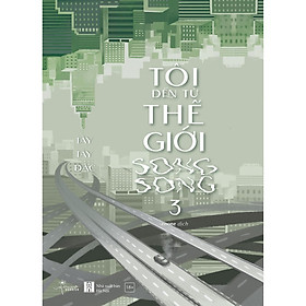 Tôi Đến Từ Thế Giới Song Song - Tập 3 - Bản Quyền