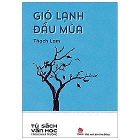 Văn Học Trong Nhà Trường: Gió Lạnh Đầu Mùa (Tái Bản 2019)