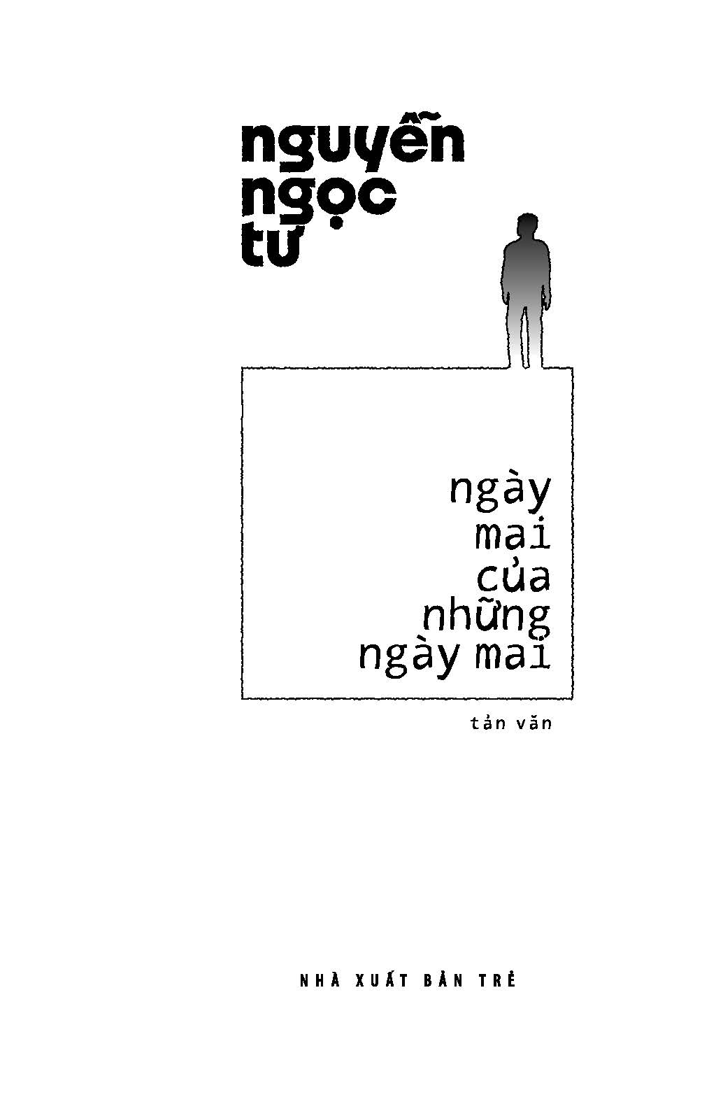 Ngày Mai Của Những Ngày Mai - Tản Văn