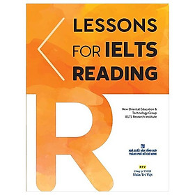 Lessons For IELTS Reading (Tái Bản 2023)