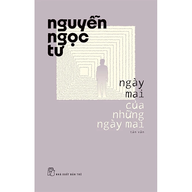 Ngày Mai Của Những Ngày Mai - Nguyễn Ngọc Tư - NXB Trẻ