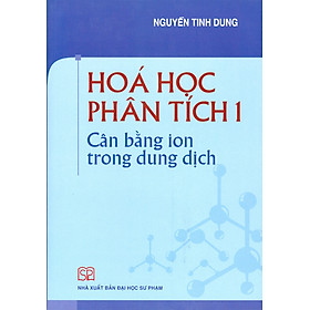 Hoá Học Phân Tích 1 - Cân Bằng Ion Trong Dung Dịch - Nguyễn Tinh Dung (ĐHSP)