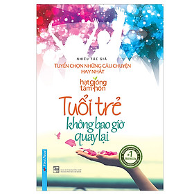 Sách Tuổi Trẻ Không Bao Giờ Quay Lại _First News