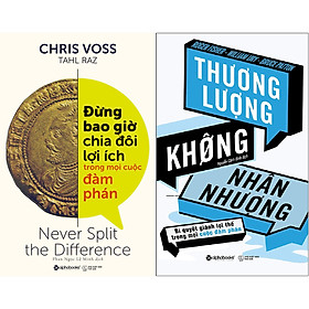 Combo Kỹ Năng Thành Công Trong Mọi Cuôc Đàm Phán ( Đừng Bao Giờ Chia Đôi Lợi Ích Trong Mọi Cuộc Đàm Phán + Thương Lượng Không Nhân Nhượng ) Tặng Boookmark Tuyệt Đẹp