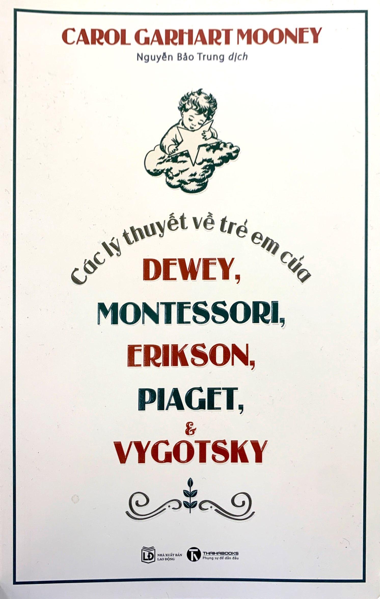Các Lý Thuyết Về Trẻ Em Của Dewey, Montessori, Erikson, Piaget Và Vygotsky (Tái Bản 2023)