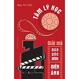 Sách - Tâm Lý Học - Giải Mã Qua Góc Nhìn Điện Ảnh - AZ Việt Nam