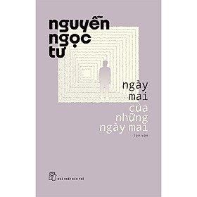 Nguyễn Ngọc Tư. Ngày mai của những ngày mai