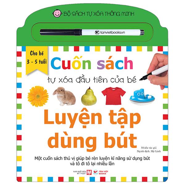 Bộ Sách Tự Xóa Thông Minh - Cuốn Sách Tự Xóa Đầu Tiên Của Bé - Luyện Tập Dùng Bút