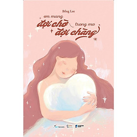 Sách - Em Mang Đợi Chờ Trong Mơ Đợi Chàng - AZ Việt Nam