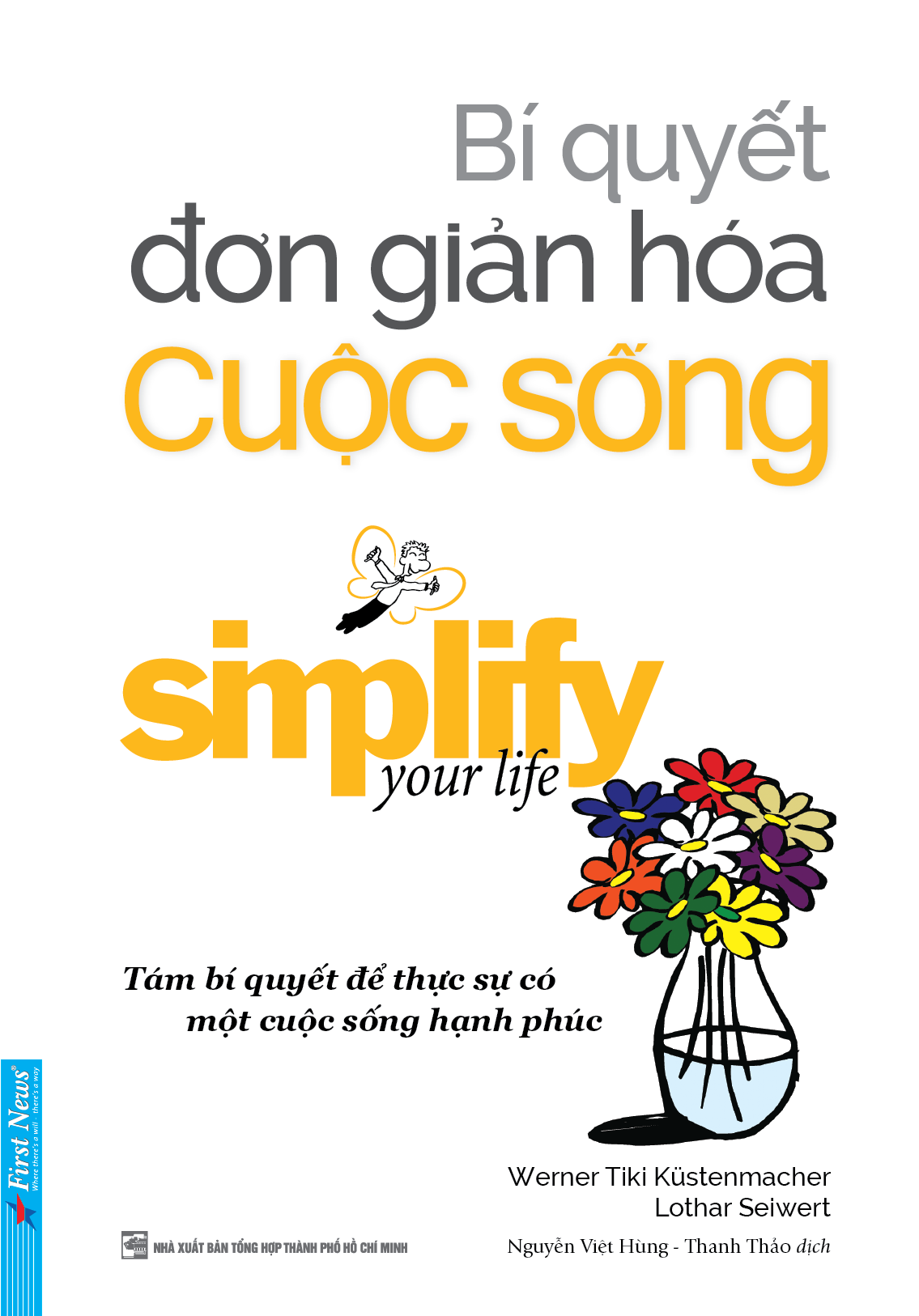 Bí Quyết Đơn Giản Hóa Cuộc Sống (Tái Bản)