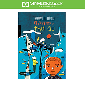 Sách: Hồi Kí Những Ngày Thơ Ấu - Nguyên Hồng
