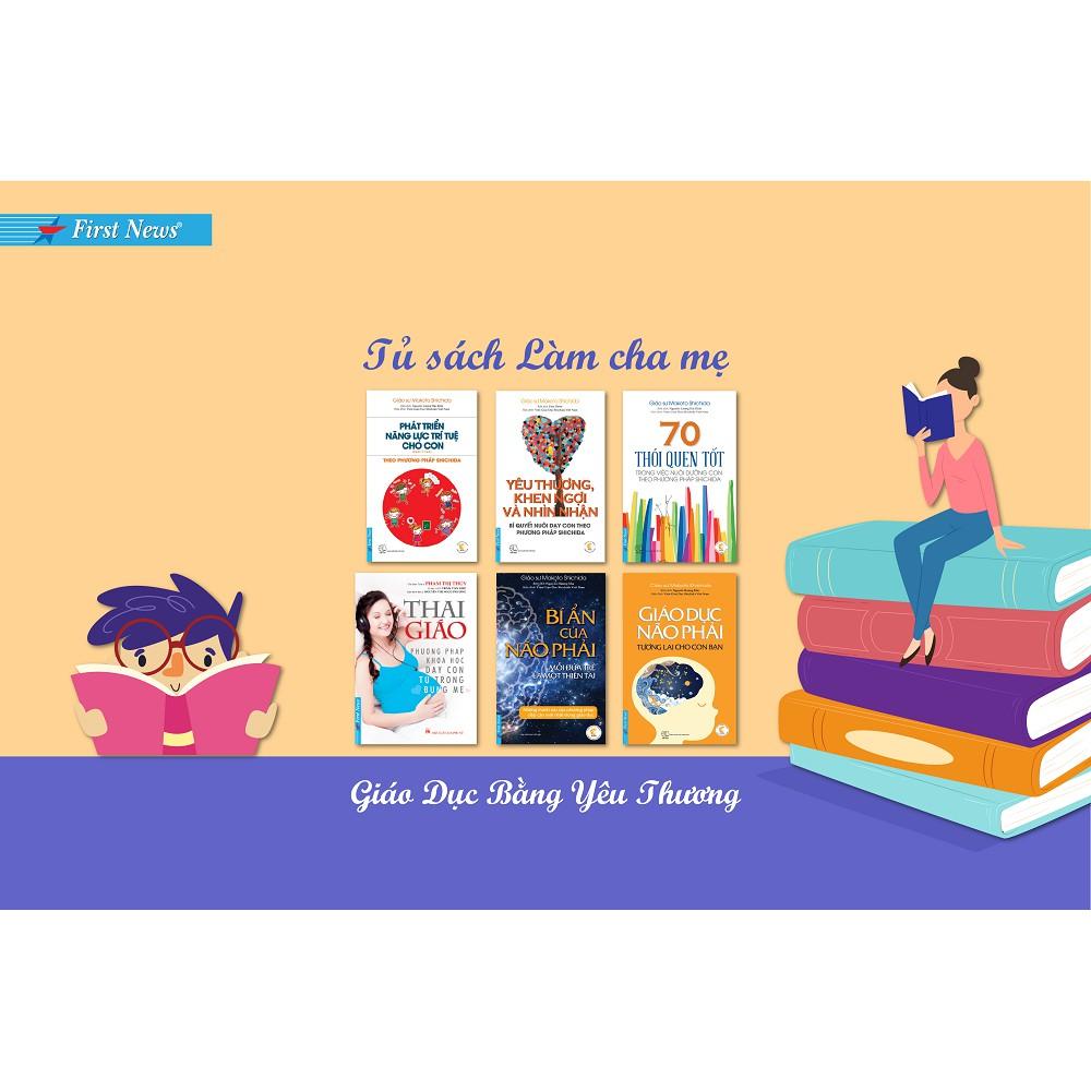 Yêu Thương, Khen Ngợi Và Nhìn Nhận (Bí Quyết Nuôi Dạy Con Theo Phương Pháp Shichida) - Bản Quyền