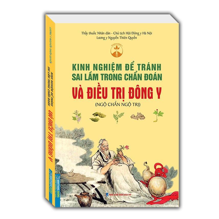 Sách - Kinh Nghiệm Để Tránh Sai Lầm Trong Chẩn Đoán Và Điều Trị Đông Y + Kho Tàng Bài Thuốc Bí Truyền Của Đông Y - Bìa Mềm - Minh Thắng