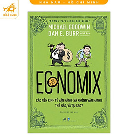 Sách - Economix: Các nền kinh tế vận hành (và không vận hành) thế nào và tại sao? (Nhã Nam HCM)