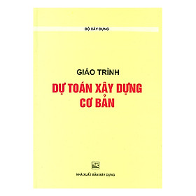 Giáo Trình Dự Toán Xây Dựng Cơ Bản 