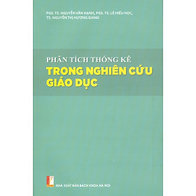 Phân Tích Thống Kê Trong Nghiên Cứu Giáo Dục - PGS.TS. Nguyễn Văn Hạnh, PGS.TS. Lê Hiếu Học, TS. Nguyễn Thị Hương Giang