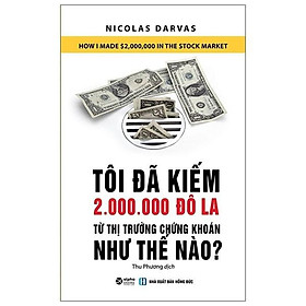 Sách - Tôi Đã Kiếm 2.000.000 Đô La Từ Thị Trường Chứng Khoán Như Thế Nào?(Tái Bản 2021)