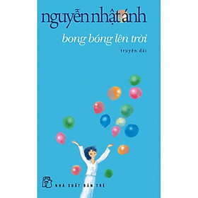 Bong bóng lên trời - NXB Trẻ