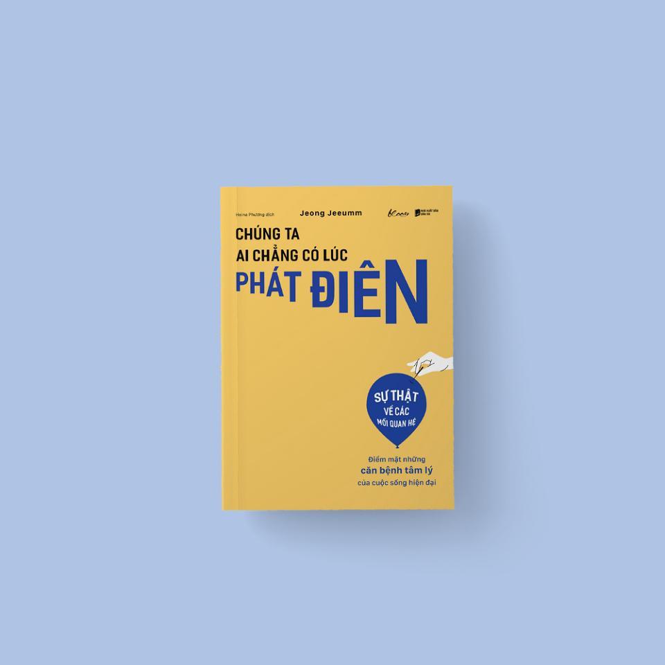 Sách - Chúng Ta Ai Chẳng Có Lúc Phát Điên - AZ Việt Nam