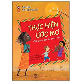 Thực Hiện Ước Mơ - Giấc Mơ Đến Từ Châu Phi