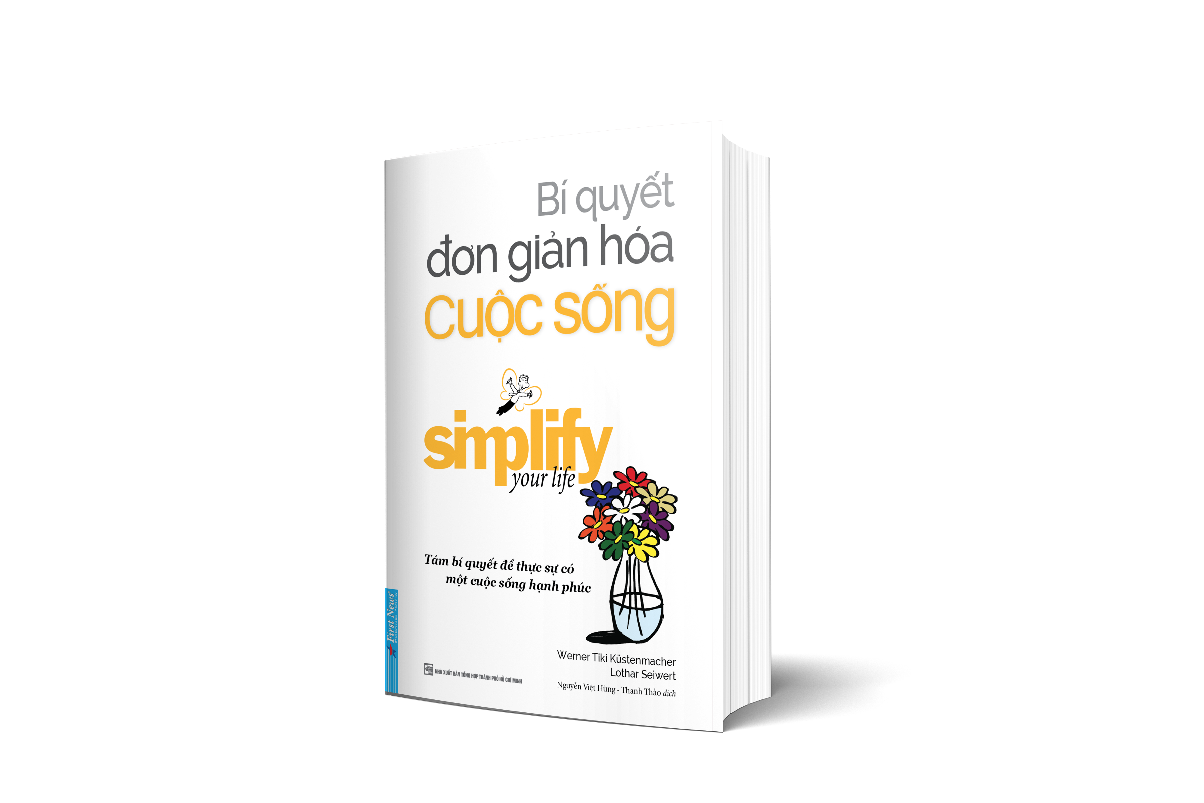 Bí Quyết Đơn Giản Hóa Cuộc Sống (Tái Bản)