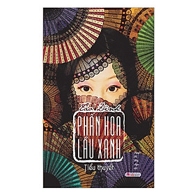 Cuốn Sách: Phấn Hoa Lầu Xanh (Tái Bản 2019 )