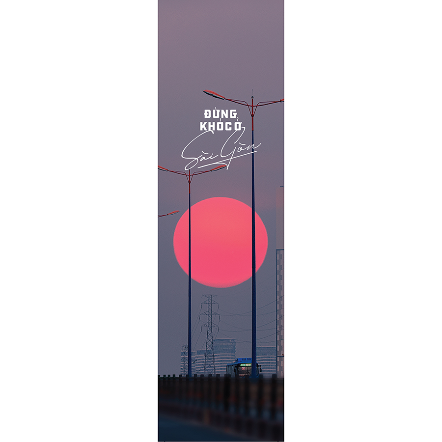 Đừng Khóc Ở Sài Gòn - Tặng Kèm Bookmark