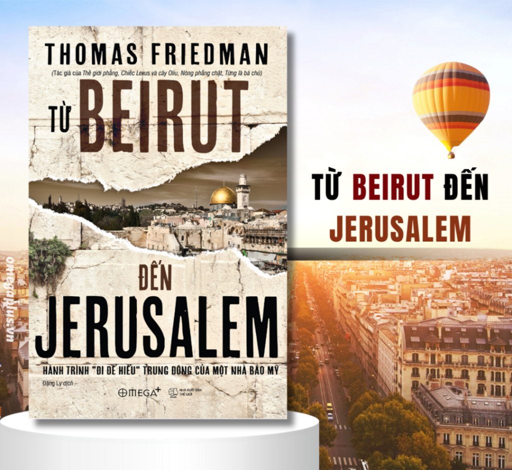 Từ Beirut Đến Jerusalem : Hành Trình "Đi Để Hiểu" Trung Đông Của Một Nhà Báo Mỹ - Bản Quyền