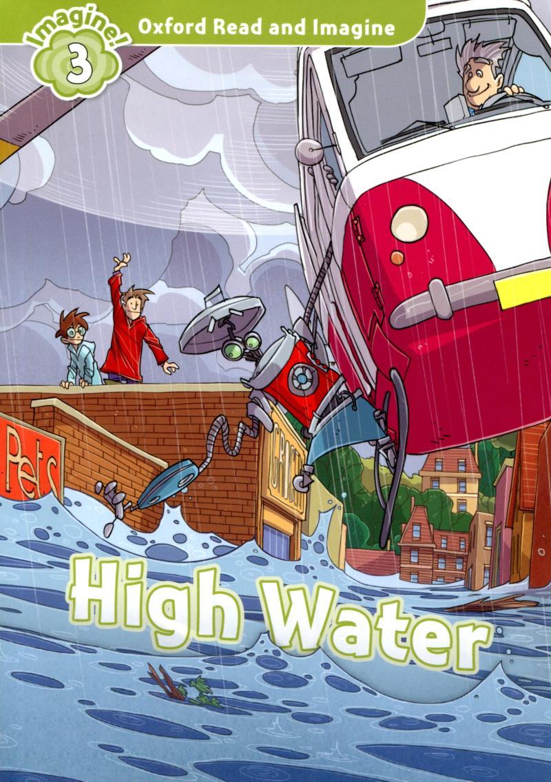 Oxford Read & Imagine: Level 3: High Water