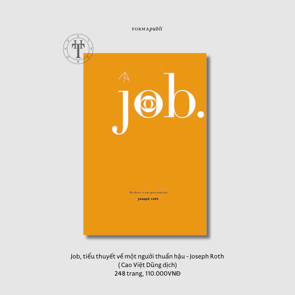 JOB. TIỂU THUYẾT VỀ MỘT NGƯỜI THUẦN HẬU - Joseph Roth - Cao Việt Dũng dịch - FORMApubli
