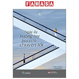 Sách - Ngày Ấy Buông Tay Hóa Ra Là Chuyện Tốt